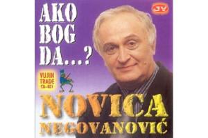 NOVICA NEGOVANOVIC - Ako bog da  ? (CD)